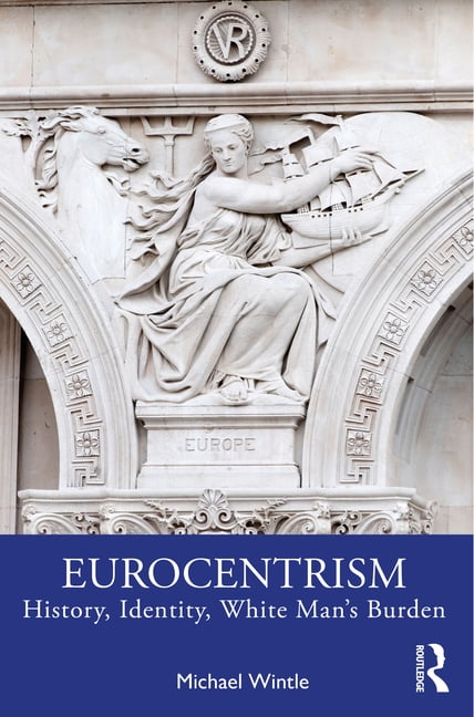 Eurocentrism by Michael Wintle - 9780367856984