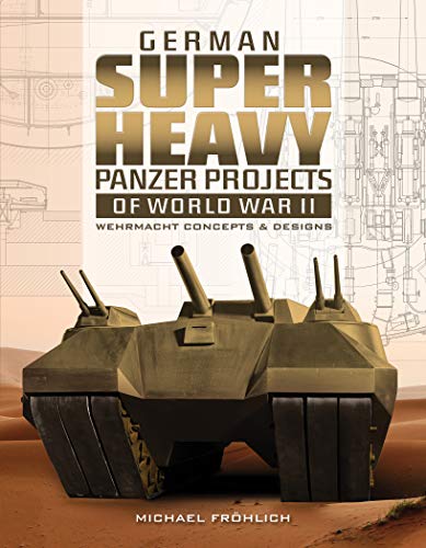 German Superheavy Panzer Projects of World War II: Wehrmacht Concepts and Desig - Image 6
