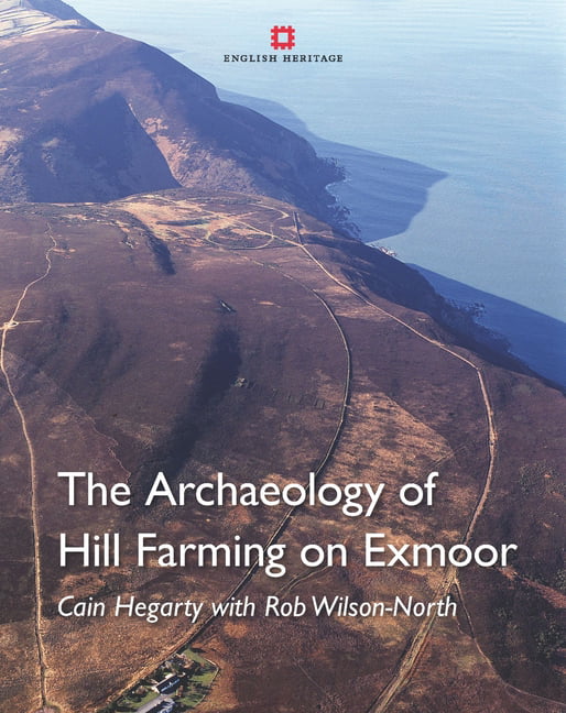 The Archaeology of Hill Farming on Exmoor Hegarty Wilson–north Paperback
