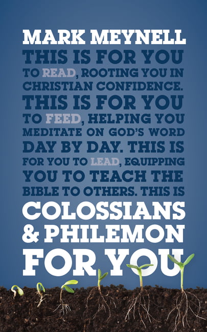 Colossians & Philemon For You by Mark Meynell - 9781784982935