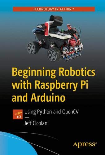 Beginning Robotics with Raspberry Pi and Arduino