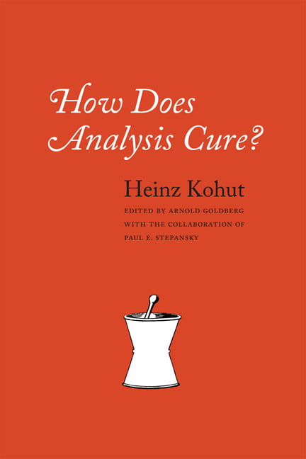 How Does Analysis Cure? by Heinz Kohut (Paperback Book)