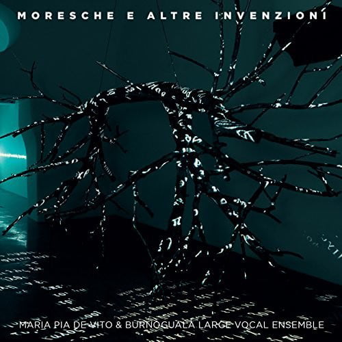 Maria Pia De Vito, Ensemble Burnoguala' - Moresche And Other Inventions