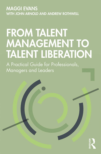 From Talent Management to Talent Liberation by Maggi Evans, J... - 9780367232986