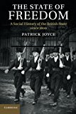 The State of Freedom: A Social History of the British State Since 1800, Joyce, P
