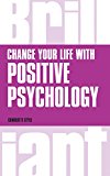 Change Your Life with Positive Psychology
