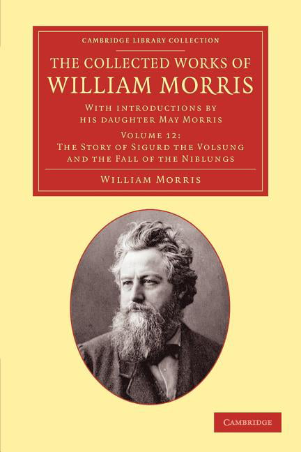 The Collected Works of William Morris Morris Morris Paperback Volume 12