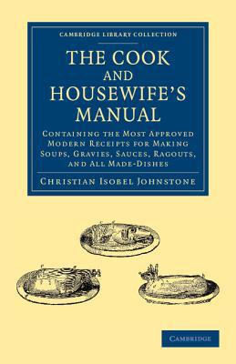 The Cook and Housewife's Manual Johnstone Paperback Cambridge University Press