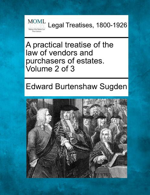 Sugden - A practical treatise of the law of vendors and purchasers of  - X555z