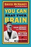 You Can Beat Your Brain