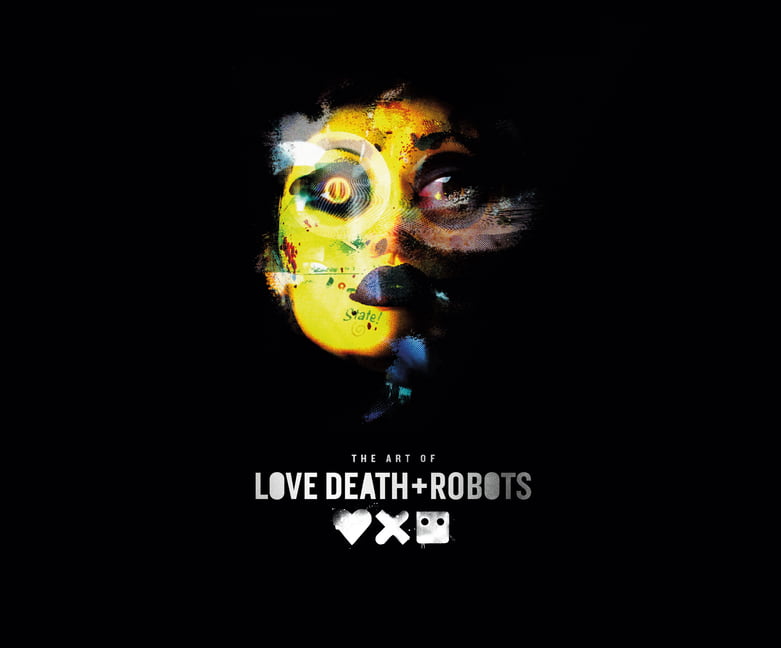 The Art of Love, Death + Robots by Ramin Zahed - 9781789098648