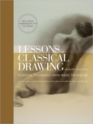 Lessons in Classical Drawing Aristides Hardback Watson–Guptill 9780823006595