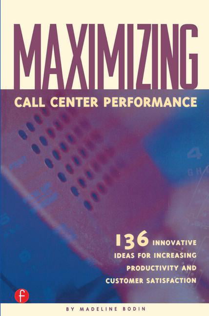 Maximizing Call Center Performance - 9781578200269