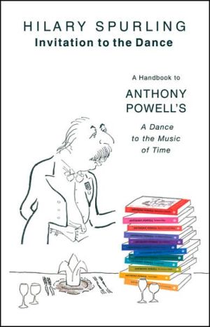 Invitation To The Dance: A Handbook to Anthony Powell's A Dance to the Music of Time