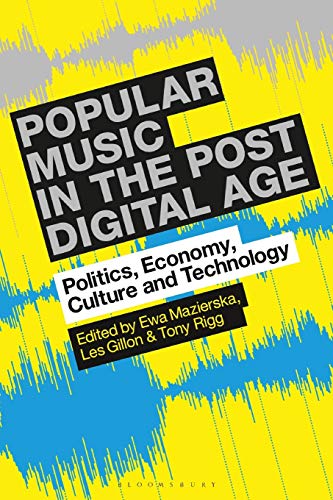 Popular Music in the Post-Digital Age by Ewa Mazierska, Les G... - 9781501365362