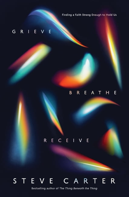 Grieve, Breathe, Receive: Finding a Faith Strong Enough to Hold Us, Carter.+ - Image 2