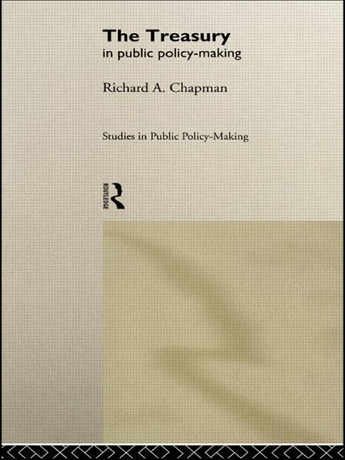 The Treasury in Public Policy-Making - 9780415096393