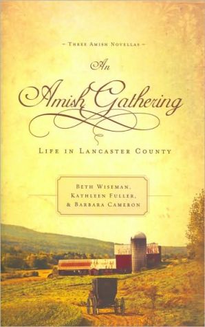 An Amish Gathering by Beth Wiseman, Kathleen Fuller, Barbara ... - 9781595548221