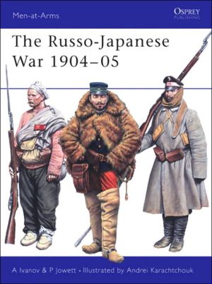 The Russo-Japanese War 190405 by Alexei Ivanov, Philip Jowet... - 9781841767086