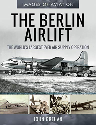 BERLIN AIRLIFTThe World’s Largest Ever Air Supply Operation