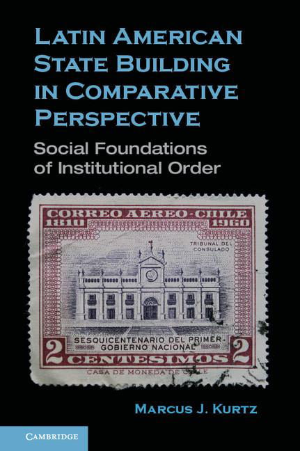Latin American State Building Comparative Perspective Social Foun… 9780521766449