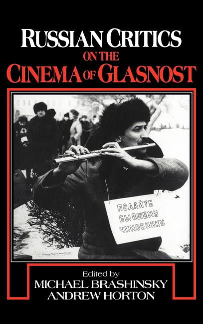 Russian Critics on the Cinema of Glasnost by Michael Brashins... - 9780521444750