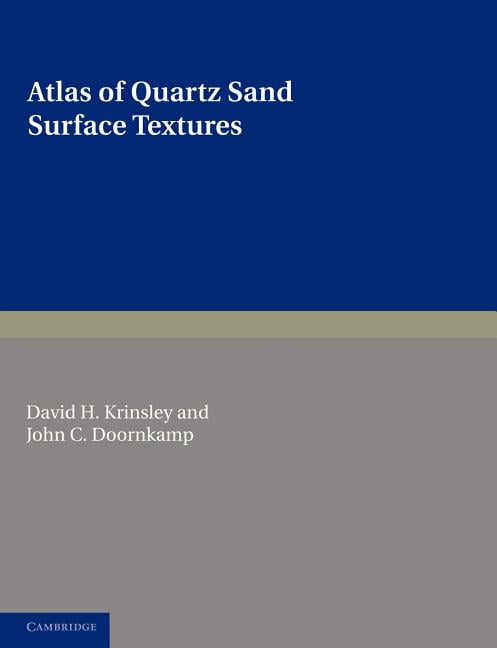 Atlas of Quartz Sand Surface Textures by David H. Krinsley, J... - 9780521169141