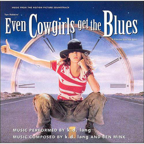 O.S.T. - Even Cowgirls Get The Blues - Music Performed By K.D. Lang