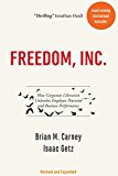 Freedom, Inc : How Corporate Liberation Unleashes Employee Potential and ...