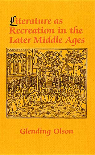 Literature As Recreation in the Later Middle Ages - 9781501746741