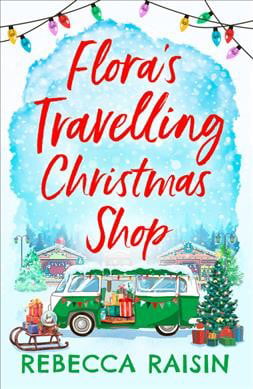 Flora's Travelling Christmas Shop by Rebecca Raisin (Paperback Book)