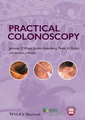 Practical Colonoscopy by Jerome D. Waye, James Aisenberg, Pet... - 9780470670583