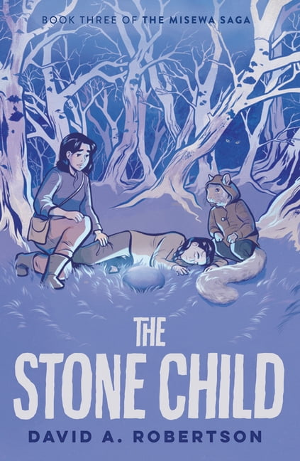 The Stone Child: The Misewa Saga, Book Three: 3 - David A. Robertson