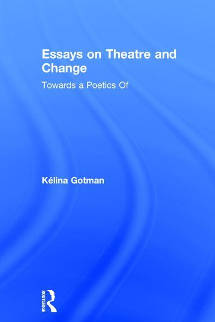Essays on Theatre and Change - 9781138098374
