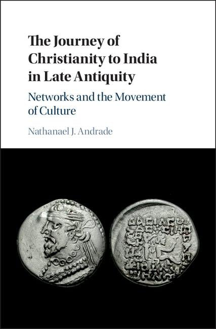 The Journey of Christianity to India in Late Antiquity by Nat... - 9781108419123